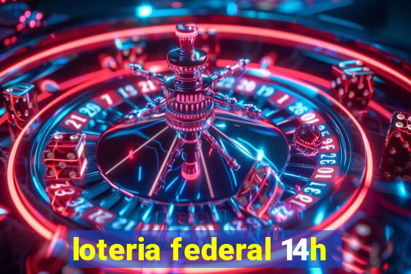 loteria federal 14h